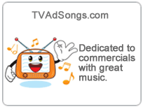 TVAdSongs.com - Dedicated to TV commercials with great music.